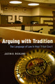 Book cover of: Arguing with Tradition. By: Justin B. Richland