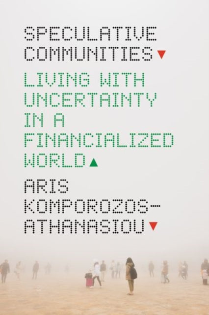 Book cover of: Speculative Communities. By: Aris Komporozos-Athanasiou