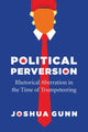Book cover of: Political Perversion. By: Joshua Gunn