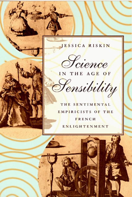 Book cover of: Science in the Age of Sensibility. By: Jessica Riskin