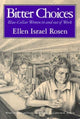 Book cover of: Bitter Choices. By: Ellen Israel Rosen