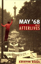 Book cover of: May '68 and Its Afterlives. By: Kristin Ross