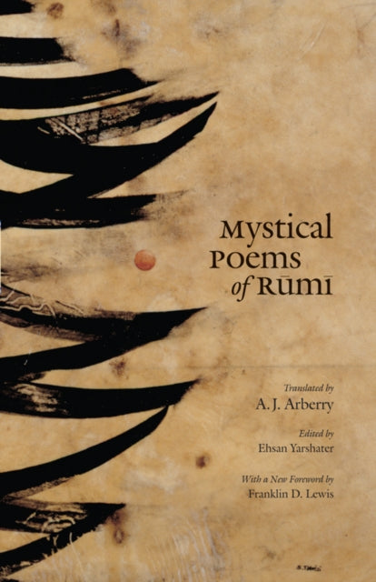 Book cover of: Mystical Poems of Rumi. By: Rumi (Jalāl ad-Dīn Muḥammad Balkhī)