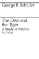 Book cover of: Deer and the Tiger. By: George B. Schaller