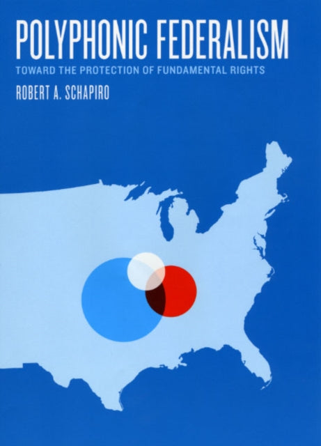 Book cover of: Polyphonic Federalism. By: Robert A. Schapiro
