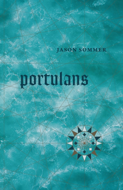 Book cover of: Portulans. By: Jason Sommer