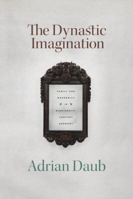 Book cover of: Dynastic Imagination. By: Adrian Daub