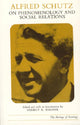Book cover of: Alfred Schutz on Phenomenology and Social Relations. By: Alfred Schutz
