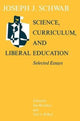 Book cover of: Science, Curriculum, and Liberal Education. By: Joseph J. Schwab