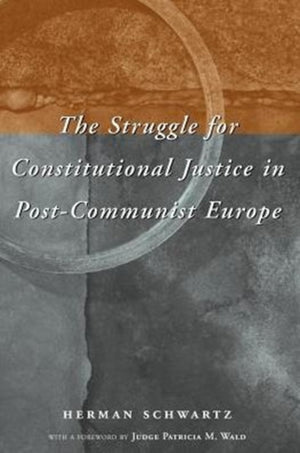 Struggle for Constitutional Justice in Post-Communist Europe