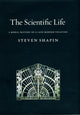 Book cover of: Scientific Life. By: Steven Shapin