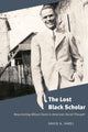 Book cover of: Lost Black Scholar. By: David A. Varel