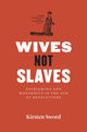 Book cover of: Wives Not Slaves. By: Kirsten Sword