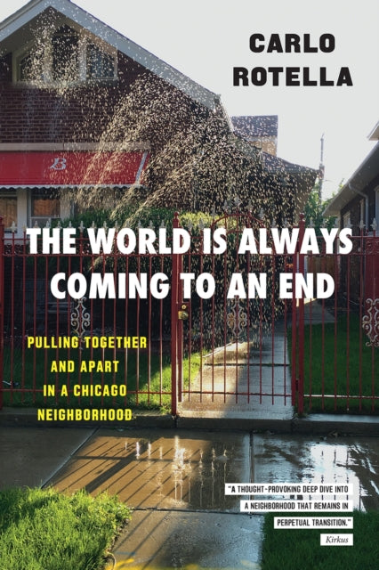 Book cover of: World Is Always Coming to an End. By: Carlo Rotella