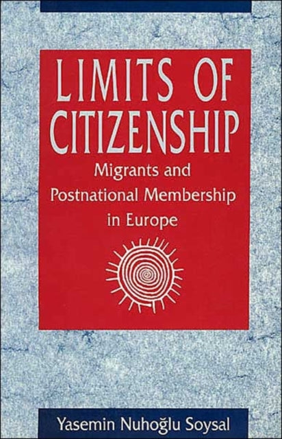 Book cover of: Limits of Citizenship. By: Yasemin Nuhoglu Soysal