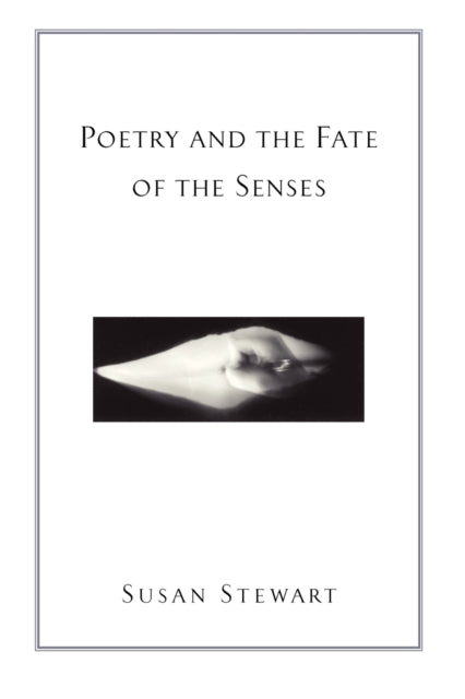 Book cover of: Poetry and the Fate of the Senses