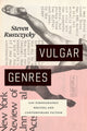 Book cover of: Vulgar Genres. By: Steven Ruszczycky