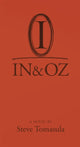 Book cover of: IN & OZ. By: Steve Tomasula