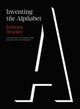 Book cover of: Inventing the Alphabet. By: Johanna Drucker