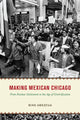 Book cover of: Making Mexican Chicago. By: Mike Amezcua