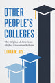 Book cover of: Other People's Colleges. By: Ethan W. Ris