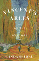 Book cover of: Vincent's Arles. By: Linda Seidel