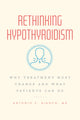 Book cover of: Rethinking Hypothyroidism. By: Antonio C. Bianco