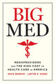 Book cover of: Big Med. By: David Dranove