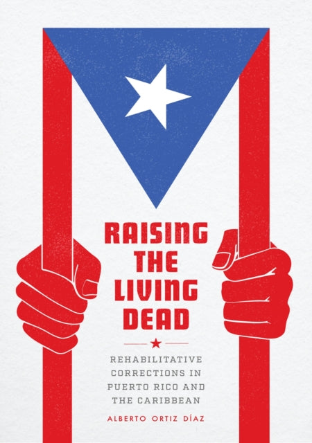 Book cover of: Raising the Living Dead. By: Alberto Ortiz Díaz