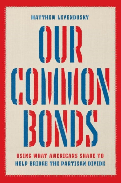 Book cover of: Our Common Bonds. By: Matthew Levendusky