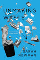 Book cover of: Unmaking Waste. By: Sarah Newman