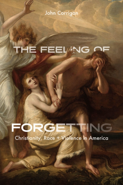 Book cover of: Feeling of Forgetting. By: John Corrigan