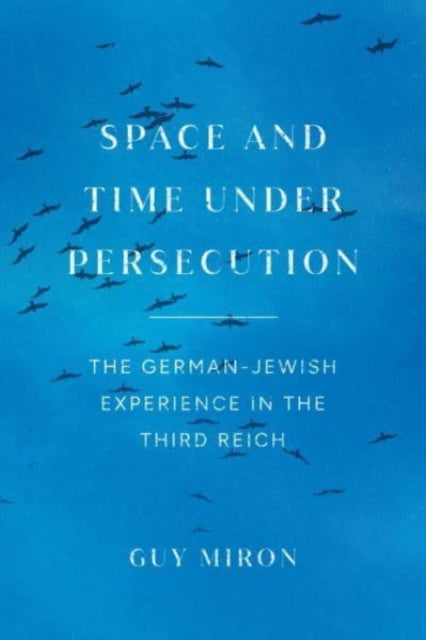 Book cover of: Space and Time under Persecution. By: Guy Miron
