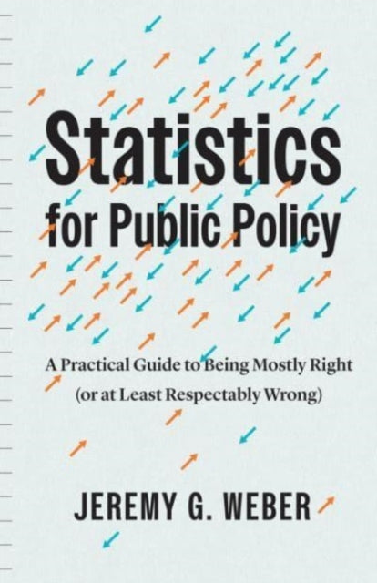 Book cover of: Statistics for Public Policy. By: Jeremy G. Weber