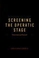 Book cover of: Screening the Operatic Stage. By: Christopher Morris