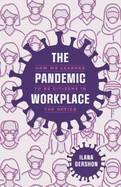Book cover of: Pandemic Workplace. By: Ilana Gershon