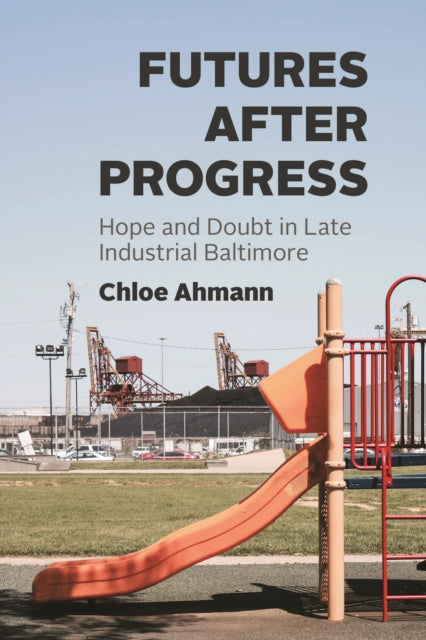 Book cover of: Futures after Progress. By: Chloe Ahmann