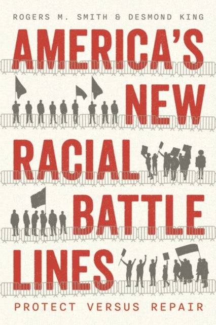 Book cover of: America’s New Racial Battle Lines. By: Rogers M. Smith