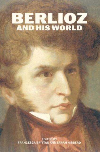 Book cover of: Berlioz and His World