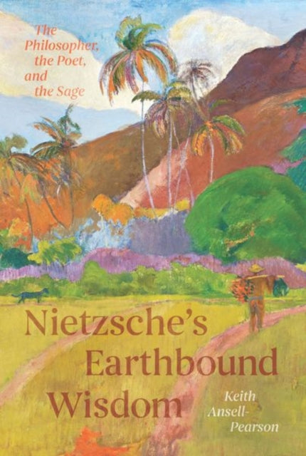 Book cover of: Nietzsche's Earthbound Wisdom. By: Keith Ansell-Pearson