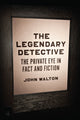 Book cover of: Legendary Detective. By: John Walton