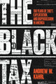 Black Tax, 150 Years of Theft, Exploitation, and Dispossession in America 9780226840185 Andrew W. Kahrl