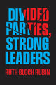 Book cover of: Divided Parties, Strong Leaders. By: Ruth Bloch Rubin