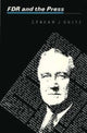 Book cover of: F. D. R. and the Press
