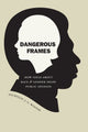 Book cover of: Dangerous Frames. By: Nicholas J. G. Winter