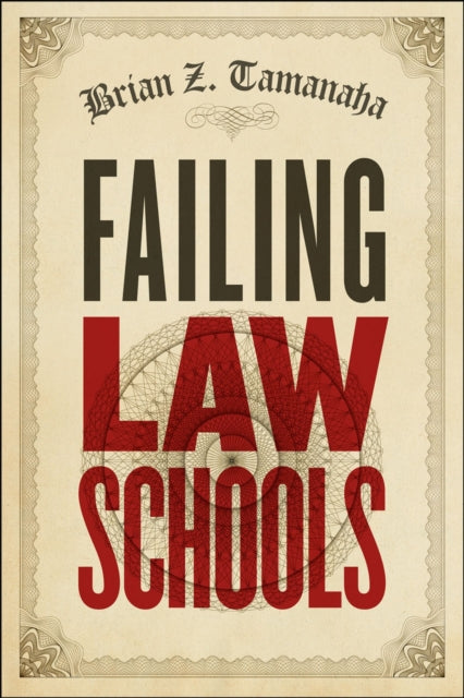 Book cover of: Failing Law Schools. By: Brian Z. Tamanaha