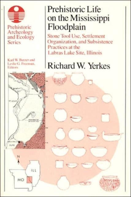 Book cover of: Prehistoric Life on the Mississippi Floodplain. By: Richard W. Yerkes