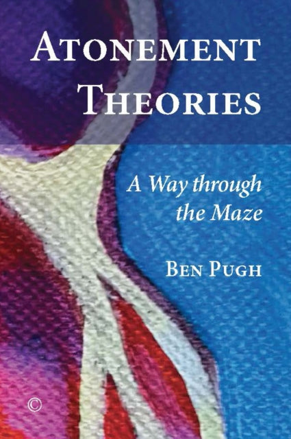 Book cover of: Atonement Theories. By: Ben Pugh