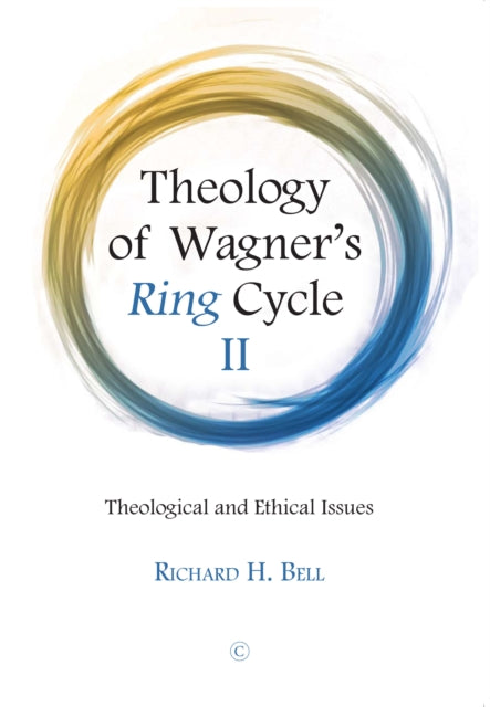 Book cover of: Theology of Wagner's Ring Cycle II. By: Bell, Richard H.