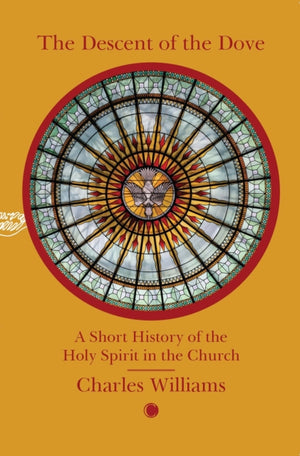 Descent of the Dove: A Short History of the Holy Spirit in the Church